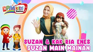 Suzan & Kak Ria Enes - Suzan Main Mainan (Official Kids Video)