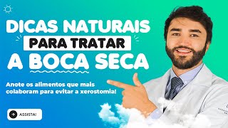 IMPERDÍVEL: Dicas naturais para tratar a BOCA SECA | Dr Lucas Fustinoni