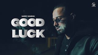 Good Luck | Garry Sandhu | Latest Punjabi Song 2021 | Rahul Sathu | Fresh Media Records | Fan made |