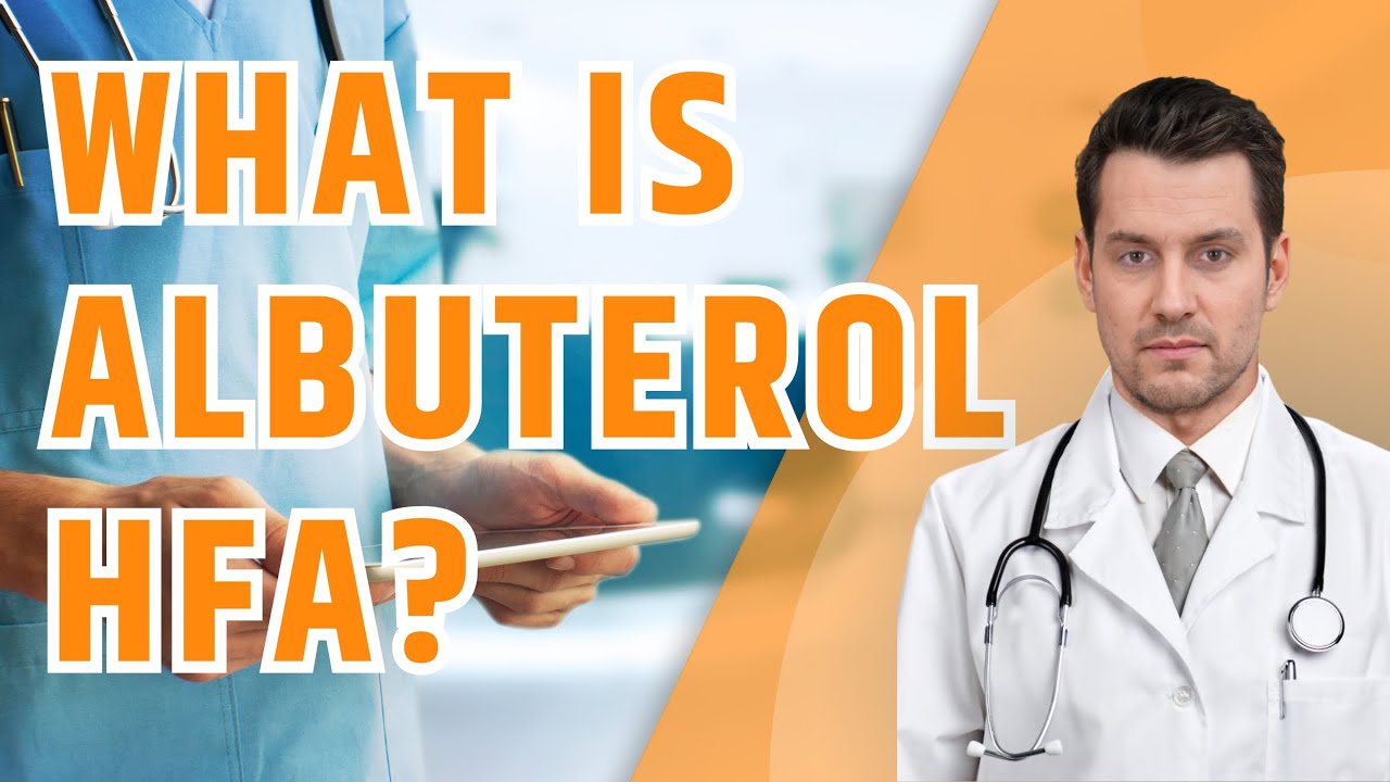 What Is Albuterol HFA (Ventolin HFA, Proair HFA, Proventil HFA)? Uses ...