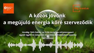 A közös jövőnk a megújuló energia köré szerveződik