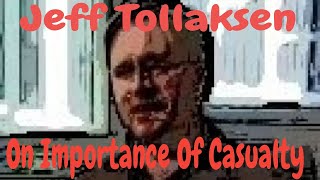 Jeff Tollaksen On Importance Of Casualty (Closer To Mirror)