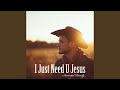 I Just Need U Jesus