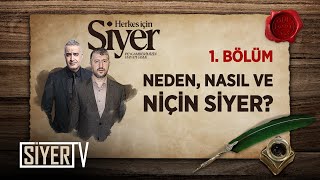 Neden, Nasıl ve Niçin Siyer? (1. Bölüm) | Herkes İçin Siyer