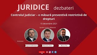 Controlul judiciar – o măsură preventivă restrictivă de drepturi (ediția 503)