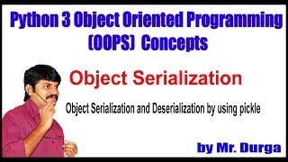 Python || Object Serialization and Deserialization by using pickle || by Durga Sir