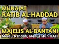 MUNAJAT RATIB AL-HADDAD | MERDU & INDAH SAMPAI MENYENTUH HATI | MAJELIS AL-BANTANI