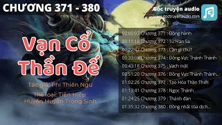 Chương 371 đến 380 - Vạn Cổ Thần Đế - 万古神帝 - Huyền Huyễn