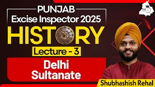 Punjab Excise Inspector 2025 (PSSSB)| Delhi Sultanate L03 | By Shubhashish Sir | StudyIQ