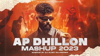 AP Dhillon Mashup 2023 - DJ Sumit Rajwanshi | SR Music Official | Latest Mashup Songs 2023