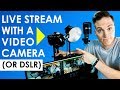 How to Live Stream with a Video Camera or DSLR (Live Streaming Setup Tour) How to Live Stream with a Video Camera or DSLR (Live Streaming Setup Tour)