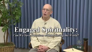 Santikaro - Engaged Spirituality: Can We Save Ourselves without Saving the World?