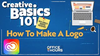 Office Hours: Creative Basics 101 | How To Make A Logo | Adobe Creative Cloud