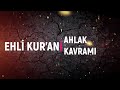 EHLİ KUR'AN AHLAK KAVRAMI