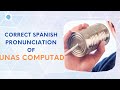 How to pronounce 'Noun' (unas computad) in Spanish? | Spanish Pronunciation