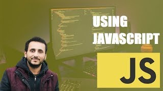Learn Javascript From Scratch: #2 Using Javascript