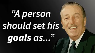 Walt Disney's Quotes that are worth knowing | Life Changing Quotes