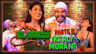 ¡KERLY EN MI HUECO! 😈🤪 PARTE 2