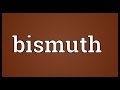 Bismuth Meaning