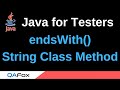 Java for Testers - Part 108 - endsWith() String Method