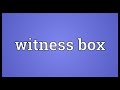 Witness box Meaning