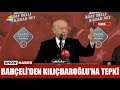 Bahçeli'den Kılıçdaroğlu'na tepki