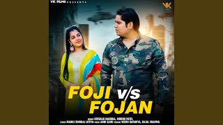 Foji VS Fojan