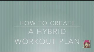 How to Create a Hybrid Workout Plan