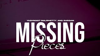 YASHWANT - Missing Pieces feat. SARGAM | Prod. by Jpbeatz | Official Music Video