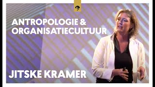 Antropologie en Organisatiecultuur - Jitske Kramer