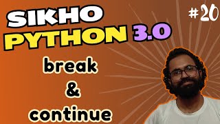 20. break & continue statement - Control Flow | Python | हिन्दी