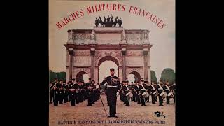 Marches militaires françaises - Batterie-Fanfare de la Garde Républicaine de Paris