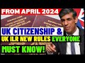 From April 2024: UK Indefinite Leave To Remain & Citizenship Rules Everyone Must Know