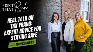 Real Talk on Tax Fraud: Expert Advice for Staying Safe