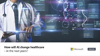 How will AI change healthcare in the next years?