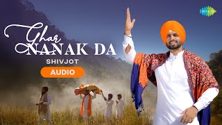 Shivjot | Ghar Nanak Da | Jugraj Rainkh | Latest Punjabi songs | Punjabi Song