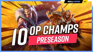 The 10 MOST OP CHAMPIONS for PRESEASON 2023! - League of Legends