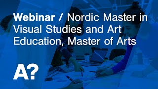 Webinar | Nordic Master in Visual Studies and Art Education