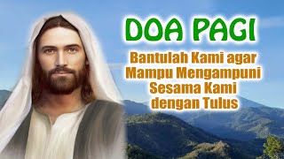 DOA PAGI 🟠 Bantulah Kami agar Mampu Mengampuni Sesama Kami dengan Tulus | Doa Katolik