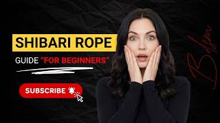 Shibari Rope Guide for Beginners | Safe Bondage Training