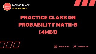 PROBABILITY RECENT QUESTIONS PRACTICE | EDEXCEL MATH-B (4MB1)