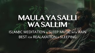 Islamic Meditation Music | Maula Ya Salli Wa Sallim | Qasida Burda Sharif - Islamic Sleep Music