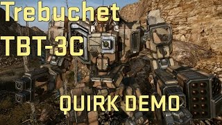 Trebuchet TBT-3C Quirk Demo \