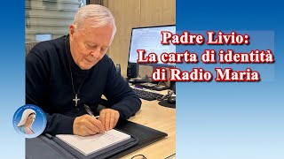 Padre Livio: La carta di identità di Radio Maria