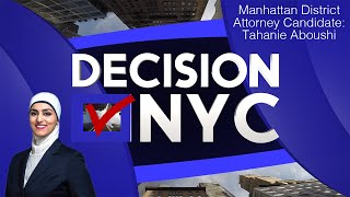 Decision NYC: 2021 Manhattan District Attorney Candidate Tahanie Aboushi Interview