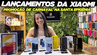 LANÇAMENTOS DA XIAOMI - PROMOÇÃO DE CARNAVAL NA SANTA EFIGÊNIA! BIG BOSS PHONE!