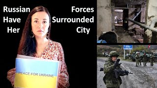 Her Family Is Surrounded By The Russian Army - Vlog 271