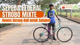 (Review Sepeda) Federal Strobo Mixte, Gowes Serang - Bali untuk sahabatku.