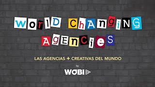World Changing Agencies by WOBI TV