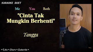 Cinta Tak Mungkin Berhenti (Karaoke Duet) | Part Cowok Male Part - Tanpa Vokal Cewek | Tangga